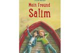 Kinderbuch über Geflüchtete: Mein Freund Salim