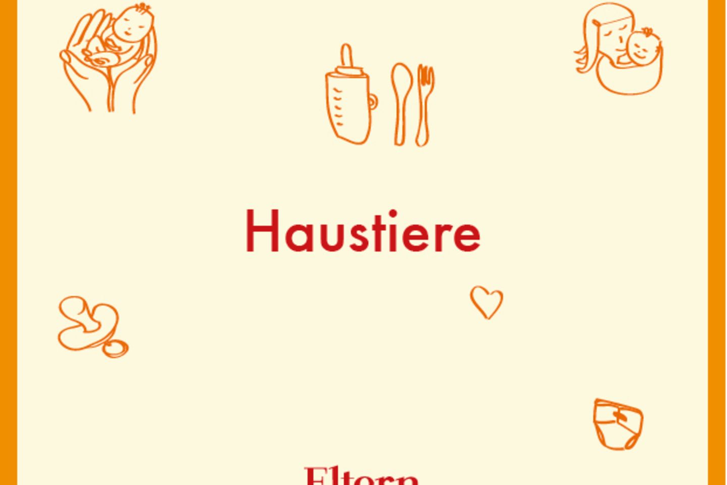 Beim ersten Kind: "Könnt Ihr Euren Hund wegsperren, solange unser Schatz bei Euch ist?"      Beim dritten Kind: "Wenn sie „Bello“ wieder am Schwanz zieht, dann steck sie in den Laufstall!"