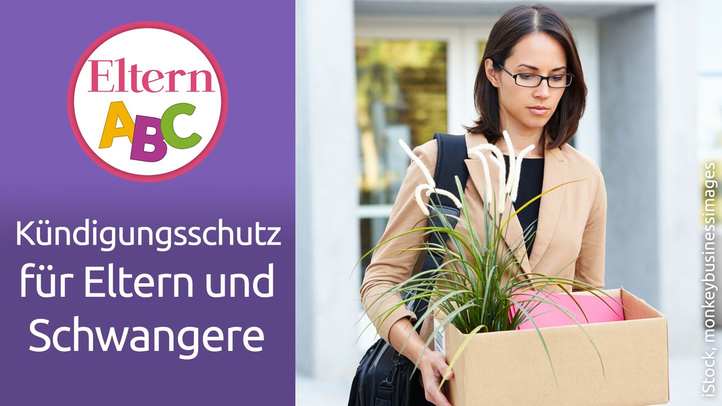 Eltern ABC: Als Schwangere, Mutter oder Vater habe ich doch einen besonderen Kündigungsschutz, oder? | Eltern.de