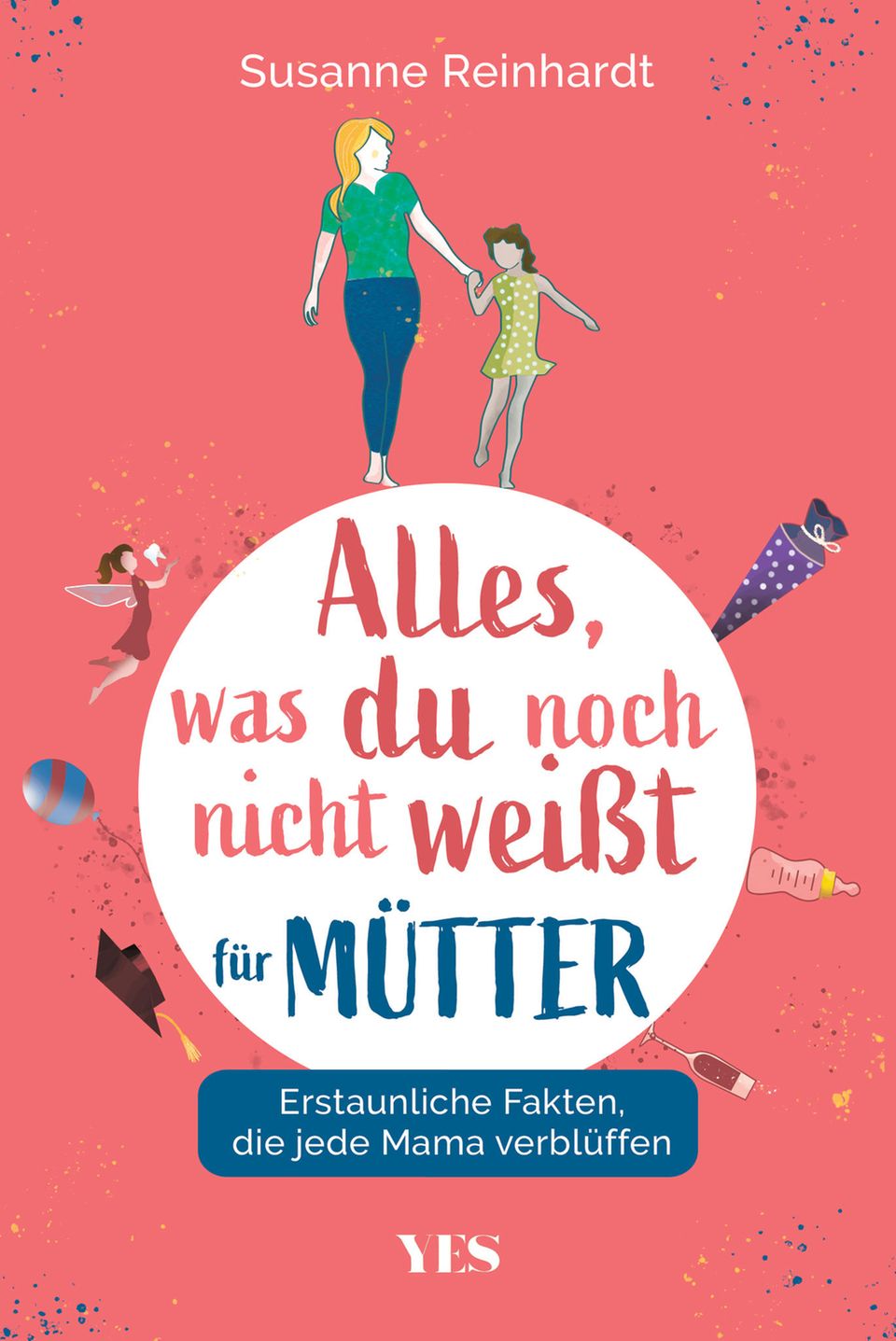 Buch-Cover: "Alles, was du noch nicht weißt – für Mütter" von Susanne Reinhardt