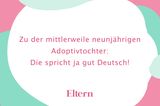 Sprüche, die Adoptiveltern nicht mehr hören können: Die spricht ja gut Deutsch!