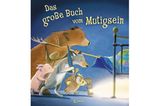 "Das große Buch vom Mutigsein" von Jane Chapman & Tim Warnes