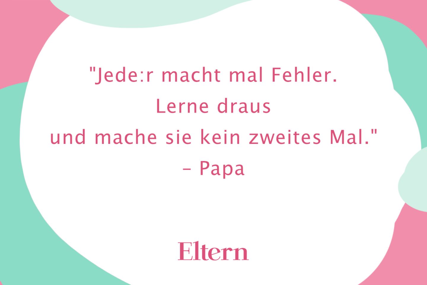 Lebensratschläge Diese Sprüche unserer Eltern helfen uns im Alltag