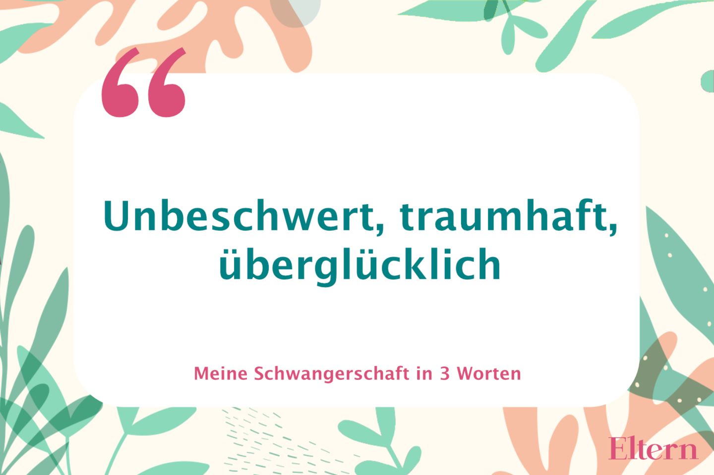 Unbeschwert, traumhaft, überglücklich Eltern.de