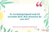Angstgefühle: Sätze, die ein ängstliches Kind von euch braucht