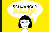 Comic "Schwanger schafft" : Buchcover