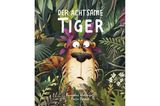 Kinderbücher über Achtsamkeit: "Der achtsame Tiger"