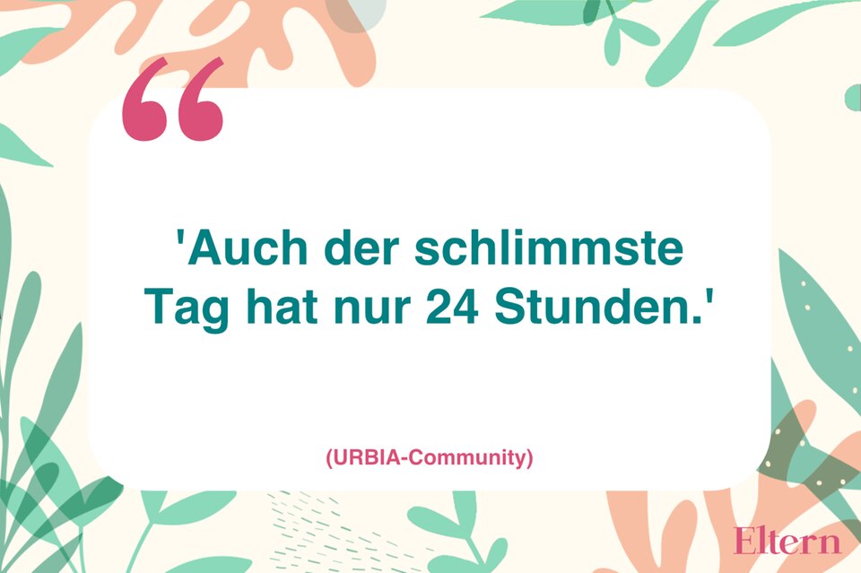 Mutmachende Sprüche in schweren Zeiten Eltern.de