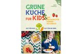 Grüne Küche für Kids – Das nachhaltige Kinderkochbuch
